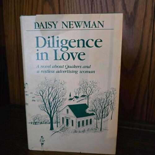 First Edition 1951 Daisy Newman "Diligence in Love" Hardcover w/ Dust Jacket, Quaker Novel