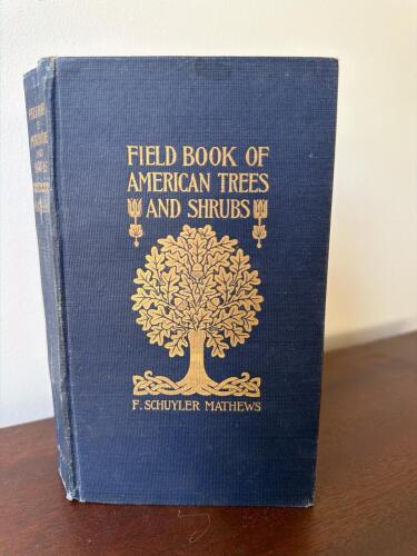Field Book of American Trees and Shrubs by F. Schuyler Mathews