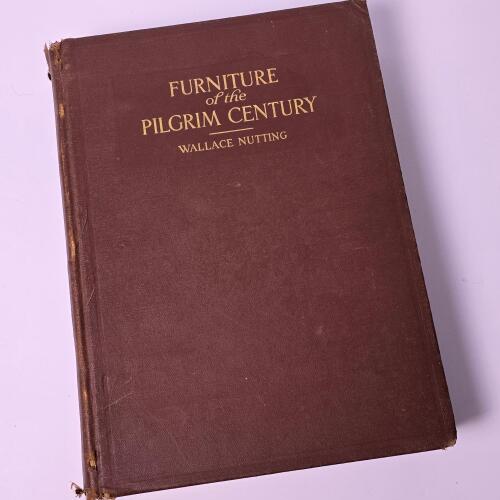 Furniture of the Pilgrim Century by Wallace Nutting, 1921